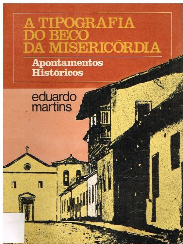 Tipografia do Beco da Misericórdia, A